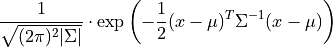 \frac{1}{\sqrt{(2\pi)^2|\Sigma|}}
\cdot \mathrm{exp} \left( -\frac{1}{2}(x-\mu)^T \Sigma^{-1} (x-\mu) \right)