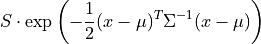 S \cdot \mathrm{exp} \left( -\frac{1}{2}(x-\mu)^T \Sigma^{-1} (x-\mu) \right)